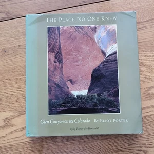 The Place No One Knew: Glen Canyon on the Colorado by Eliot Porter HC 1988 - Picture 1 of 14