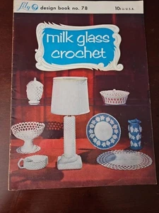 Vintage Milk Glass Crochet Book 78 by Lily - Picture 1 of 1