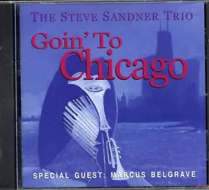 Goin' To Chicago by Steve Sandner Trio (CD, 2019) NEW IN SHRINK-WRAP - Picture 1 of 2