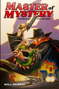 Master of Mystery: The Rise of The Shadow (Will Murray's Pulp History) Paperb... - Picture 1 of 1