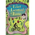 The Exact Location of Home - Paperback / softback NEW Messner, Kate 11/09/2018
