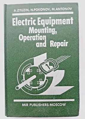 Electric Equipment Mounting , Operation and Repair by A. Zyuzin and Others, 1990 - Image 1 of 4