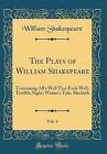 The Plays of William Shakspeare, Vol 4 Containing
