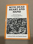 With Head, Heart and Hand - Anthony Kelly, Sandra Sewell