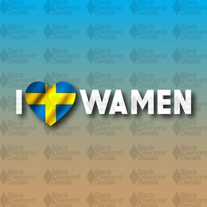 I Love WAMEN Women Swedish Sweden Flag Pewdiepie MEME 7" Vinyl Decal Sticker - Picture 1 of 1
