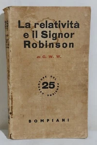 06178 C. W. W. - La relatività e il signor Robinson - Bompiani 1939 - Picture 1 of 2