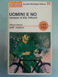 OSCAR MONDADORI N°26. Prima Ediz 1965. UOMINI E NO, ROMANZO DI ELIO VITTORINI. - Foto 1 di 2