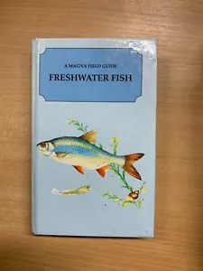 1994 "FRESHWATER FISH" MAGNA FIELD GUIDE SMALL ILLUSTRATED HARDBACK BOOK (P3) - Picture 1 of 14
