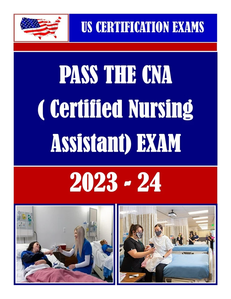 PASS THE CNA (CERTIFIED NURSING ASSISTANT) CERTIFICATION EXAM (USA) 2023-2024 - Image 1 of 1
