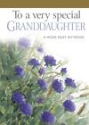 To A Very Special Granddaughter 1 Helen Exley Giftb By Helen Exley Hardback