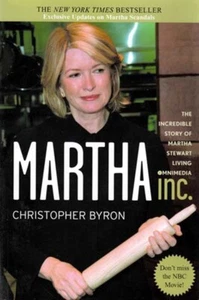 Martha Inc. by Christopher Byron / The Story of Martha Stewart Living - Picture 1 of 1