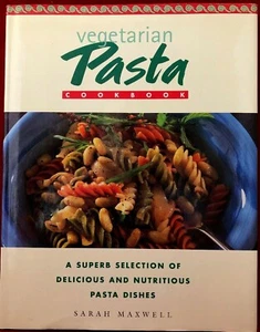 Vegetarian Pasta Cookbook by Sarah Maxwell (1994, Hardcover) - Picture 1 of 6