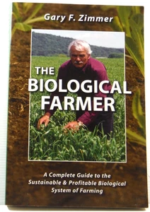 The Biological Farmer by Gary F Zimmer PB 2000 Sustainable Profitable Farming - Picture 1 of 16