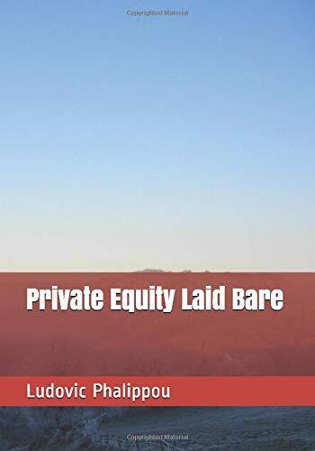 Private Equity Laid Bare, Phalippou, Ludovic