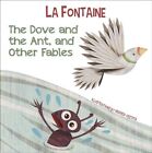 Jean de La Fontaine - The Dove and the Ant and Other Fables - New Boa - J245z