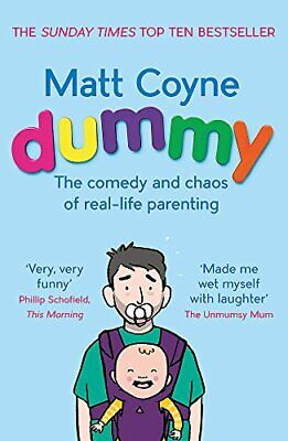 Dummy: The Comedy And Chaos Of Real-Life Parenting By Coyne, Matt Book The Fast • 5.92£