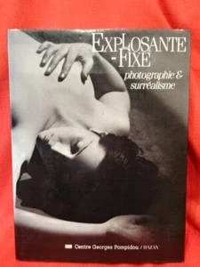 [PHOTOGRAPHIE] - COLLECTIF - Explosante-fixe : photographie et surréalisme. 1985 - Picture 1 of 12
