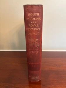 RARE 1903 South Carolina as a Royal Province, 1719-1776 by Smith, SC History 1st - Picture 1 of 3
