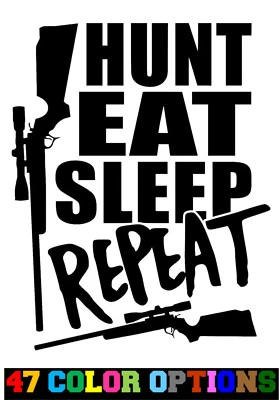Vinyl Decal Truck Car Sticker Laptop -  Hunting Fishing Hunt Eat Sleep Repeat - Image 1 of 4