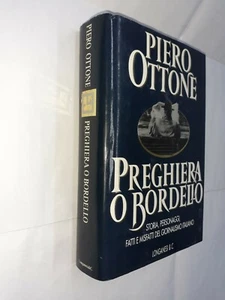 PREGHIERA O BORDELLO FATTI GIORNALISMO ITALIANO - PIERO OTTONE -LONGANESI - 1996 - Picture 1 of 1