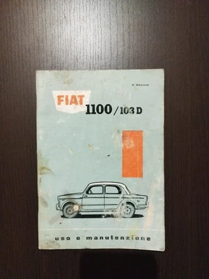 Libretto Uso E Manutenzione Fiat 1100 / 103 D_con Rara Avvertenza Fiat_1958 - Immagine 1 di 4