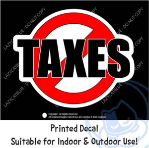 No Taxes Decal Sticker Anti Taxation Theft Trump MAGA 47 USA Protest Political - Picture 1 of 8