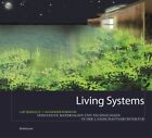 Living Systems : Innovative Materials And Technologies For Landscape Architec...