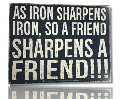 "As Iron Sharpens Iron, So a Friend Sharpens A Friend!!!" Tin Sign (16" x 12.5") - Image 1 of 4