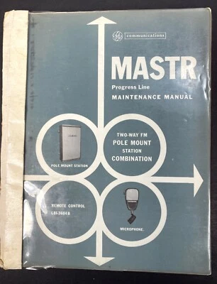 GE MASTR Progress Line Two-Way FM Pole Mount Station Manual LBI3604B - Image 1 of 4