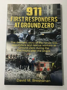 911 First Responders at Ground Zero, by David M. Bresnahan, 2018 Softcover - Imagen 1 de 6