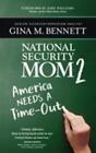 Amerika braucht eine Auszeit: National Security Mom 2 von Bennett, Gina M.