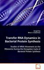 Transfer Rna Dynamics In Bacterial Protein Synthesis  Studies Of Trna Moveme