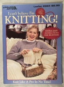 I Can't Believe I'm Knitting! - Leisure Arts #2984 - Instructions & 14 Patterns - Imagen 1 de 6