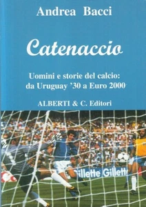 LC- CATENACCIO UOMINI E STORIE DEL CALCIO - BACCI - ALBERTI --- 2001 - B- YFS338 - Imagen 1 de 1