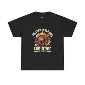 The Chase Never Ends. Stop Before It Starts Anti-Gambling Awareness T-Shirt - Bild 1 von 17