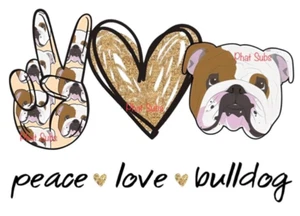 Sublimation Print Peace Love Bulldog Ready to Press Heat Transfer - Picture 1 of 1