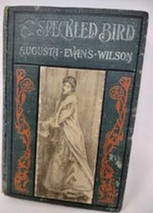 Augusta Evans Wilson A Speckled Bird Issued August 1902 First Edition Book HC - Bild 1 von 11