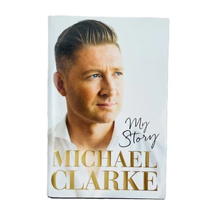 Michael Clarke My Story - Hardcover Autobiography Excellent Condition - Picture 1 of 7