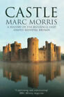 Castle: a History Of The Buildings That Forma Medieval Britain