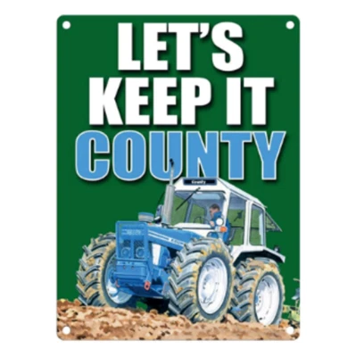 Keep It County Metal Sign | 30x40cm | Vintage Farming Metal Sign 5573 - Image 1 of 2