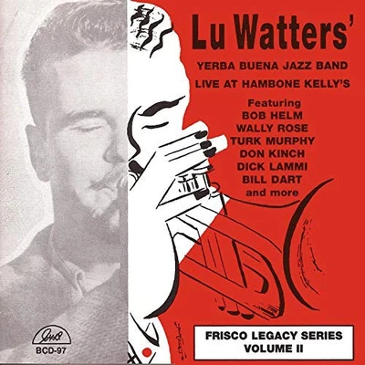 Lu Watters - Yerba Buena Jazz Band Live At Hambone Kelly... - Lu Watters CD OYVG - Bild 1 von 2