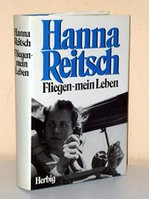 Hanna Reitsch: Fliegen - mein Leben (Autobiographie)