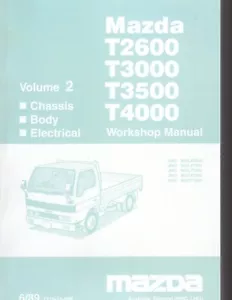 Mazda T2600, T3000, T3500, T4000 Volume 2. Chassis, Body, Electrical W/shop Man - Picture 1 of 3