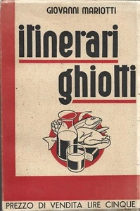 Mariotti - Itinerari ghiotti - Cucina e Gastronomia Ristoranti italiani nel 1935 - Picture 1 of 3