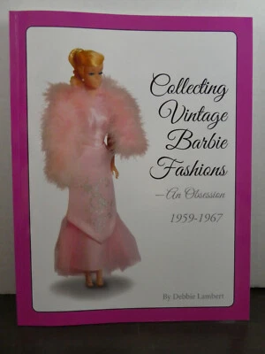 Collecting Vintage Barbie Fashions - An Obsession 1959-1967 by Debbie Lambert - Image 1 of 4