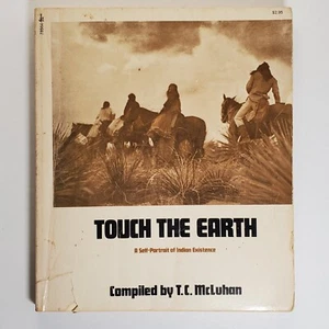 Touch the Earth A Self-Portrait of Indian Existence T.C. McLuhan 1972 Paperback - Picture 1 of 7