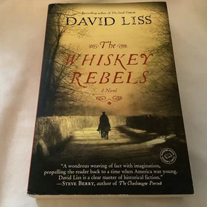The Whiskey Rebels: A Novel by David Liss (2009 Trade Paperback) - BRAND NEW!! - Foto 1 di 5