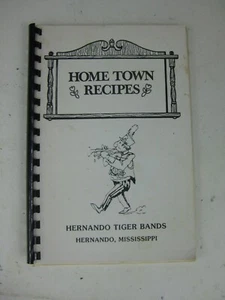 Vintage Cookbook Hernando Tigers Bands Home Town Recipes Hernando Mississippi - Foto 1 di 7