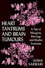 Heart Tantrums And Brain Tumors: A Tale Of Misogyny, Marriage An