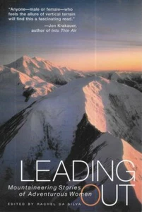 RACHEL DA SILVA [EDITOR] Leading Out: Mountaineering Stories of Adventurous Wome - Picture 1 of 1